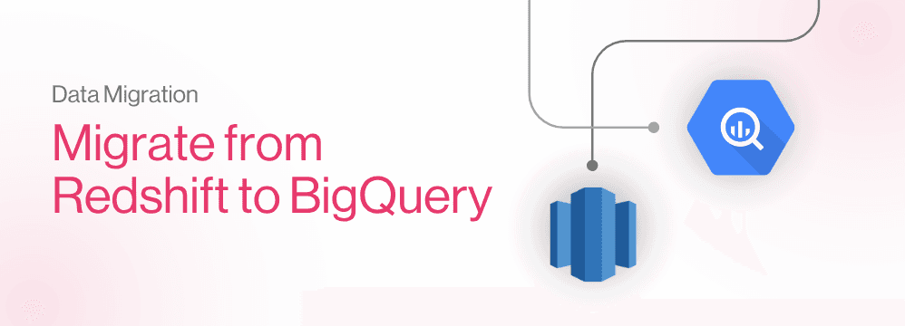 Migrate from Redshift to BigQuery
