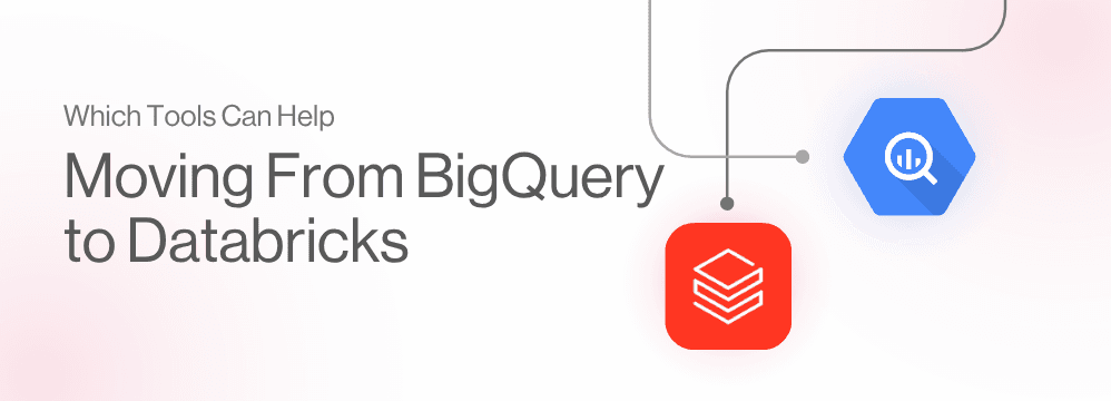 Moving From BigQuery to Databricks